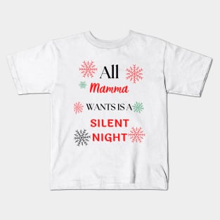 All mama wants is a silent night funny Christmas design Kids T-Shirt